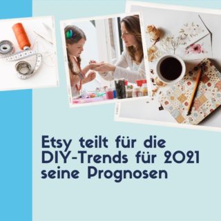 Etsy Teilt Fuer Die DIY Trends Fuer 2021 Seine Prognosen